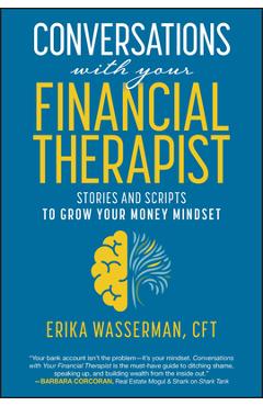 Coperta cărții 'Conversations with Your Financial Therapist: Stories and Scripts to Grow Your Money Mindset - Erika Wasserman'