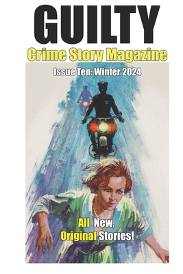 Guilty Crime Story Magazine: Issue 010 - Winter 2024 - Russell Thayer
