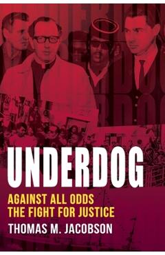 Coperta cărții 'Underdog: Against All Odds, The Fight For Justice - Thomas M. M. Jacobson'