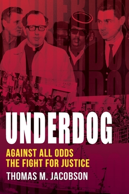 Underdog: Against All Odds, The Fight For Justice - Thomas M. M. Jacobson