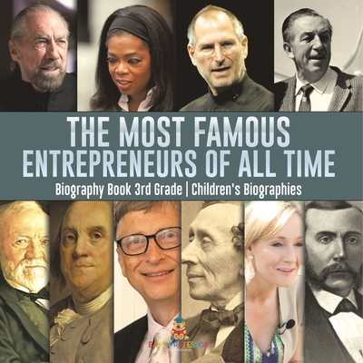 Coperta cărții 'The Most Famous Entrepreneurs of All Time - Biography Book 3rd Grade Children's Biographies -'