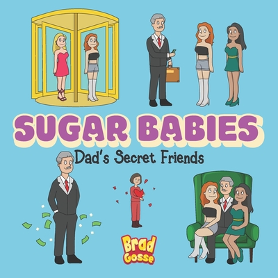 Sugar Babies: Dad's Secret Friends - Brad Gosse