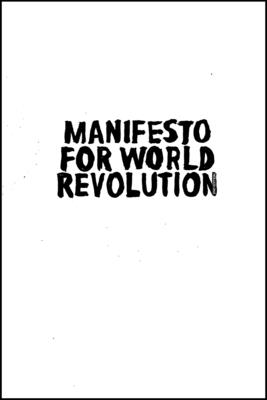 Manifesto for World Revolution - Kalle Lasn