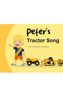 Coperta cărții 'Peter's Tractor Song - Mikayla Williams'