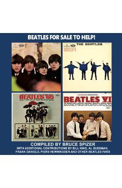 Poza produsului Beatles for Sale to Help! - Bruce Spizer
