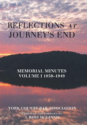 Reflections at Journey's End: Memorial Minutes Volume I 1850-1949 - 