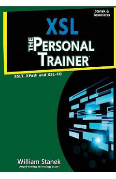 Poza produsului Xsl: The Personal Trainer for Xslt, Xpath and Xsl-Fo - William Stanek