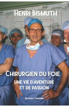 Poza produsului Chirurgien du foie: une vie d'aventure et de passion - Henri Bismuth