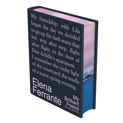 My Brilliant Friend Deluxe Edition: The Four Volumes: My Brilliant Friend, the Story of a New Name, Those Who Leave and Those Who Stay, the Story of t - Elena Ferrante