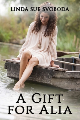 A Gift for Alia - Linda Sue Svoboda