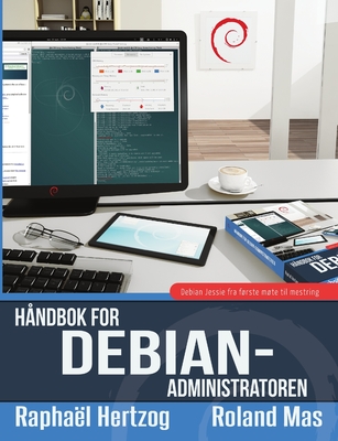 Coperta cărții 'Håndbok for Debian-administratoren - Raphaël Hertzog'