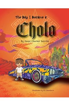 Coperta cărții 'The Day I Became A Cholo - Isaac C. Salcido'