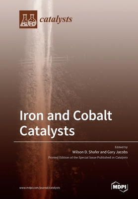Iron and Cobalt Catalysts - Wilson D. Shafer