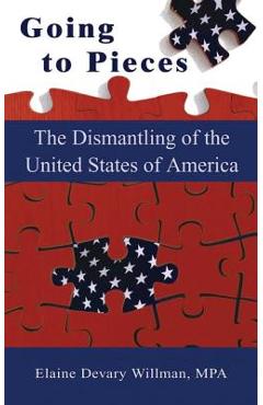 Coperta cărții 'Going to Pieces: The Dismantling of the United States of America - Elaine Devary Willman'