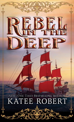 Rebel in the Deep - Katee Robert