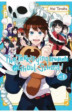 Coperta cărții 'The Terrifying Students at Ghoul School!, Vol. 1 - Mai Tanaka'
