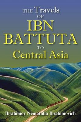 Coperta cărții 'The Travels of Ibn Battuta to Central Asia -'
