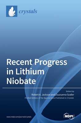 Coperta cărții 'Recent Progress in Lithium Niobate - Robert A. Jackson'