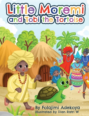 Little Moremi and Tobi the Tortoise - Folajimi Adekoya