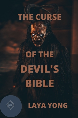 The Curse of the Devil's Bible - Laya Yong