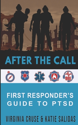 After The Call: A First Responder's Guide To PTSD - Katie Salidas