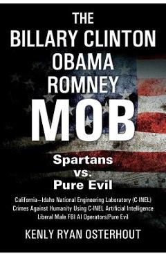 Poza produsului The Billary Clinton Obama Romney MOB: Pure Evil vs. American Spartans - Kenly Ryan Osterhout
