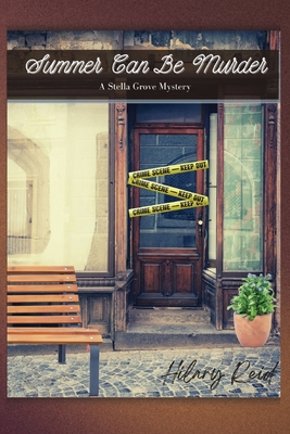 Coperta cărții 'Summer Can Be Murder: A Stella Grove Mystery - Hilary Reid'