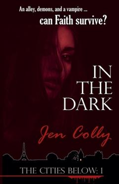 Poza produsului In the Dark - Jen Colly