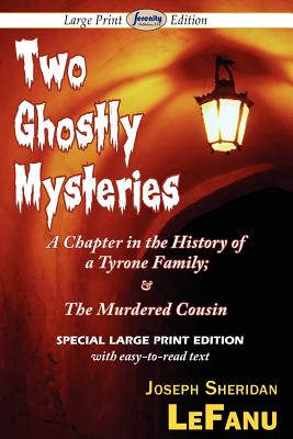 Two Ghostly Mysteries - Joseph Sheridan Lefanu