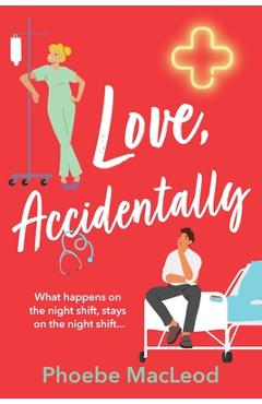 Coperta cărții 'Love, Accidentally - Phoebe Macleod'