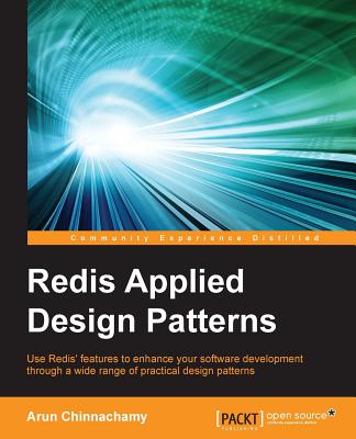 Coperta cărții 'Redis Applied Design Patterns - Arun Chinnachamy'