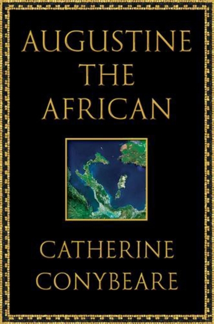 Coperta cărții 'Augustine the African - Catherine Conybeare'