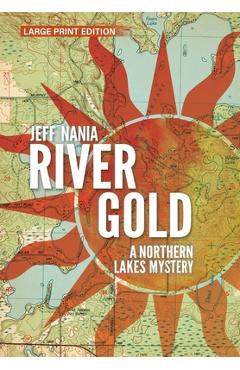 River Gold: A Northern Lakes Mystery - Jeff Nania