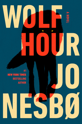 Wolf Hour - Jo Nesbo