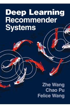 Deep Learning Recommender Systems - Zhe Wang