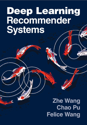 Deep Learning Recommender Systems - Zhe Wang