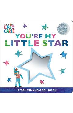 Poza produsului You're My Little Star: A Touch-And-Feel Book - Eric Carle