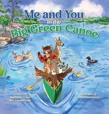 Me and You in the Big Green Canoe - Stephanie Crane