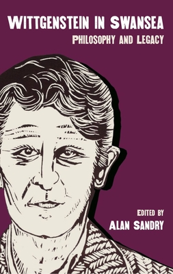 Coperta cărții 'Wittgenstein in Swansea: Philosophy and Legacy - Alan Sandry'