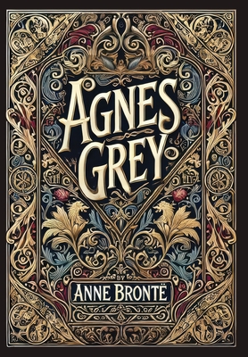 Agnes Grey (Collector's Edition) (Laminated Hardback with Jacket) - Anne Brontë