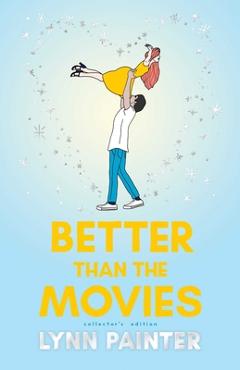 Poza produsului Better Than the Movies (Collector's Edition) - Lynn Painter