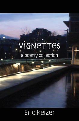 Coperta cărții 'Vignettes: a poetry collection - Eric Keizer'
