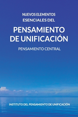 Nuevos Elementos Esenciales del Pensamiento de Unificación - Miguel Ángel Cano Jiménez