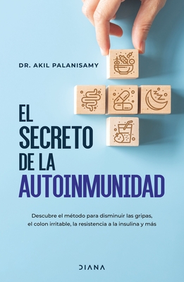 Coperta cărții 'El Secreto de la Autoinmunidad / The Tiger Protocol: An Integrative, 5-Step Program to Treat and Heal Your Autoimmunity'
