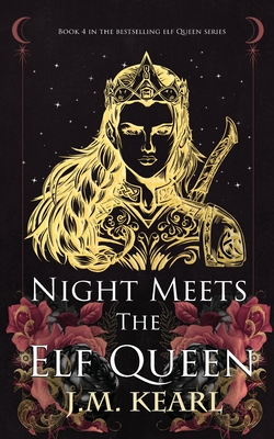 Night Meets the Elf Queen - J. M. Kearl