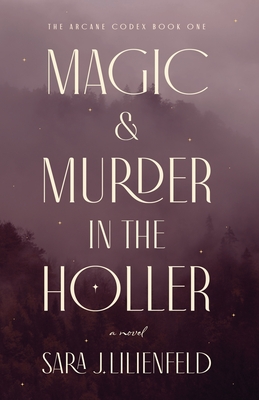 Magic & Murder in the Holler - Sara J. Lilienfeld