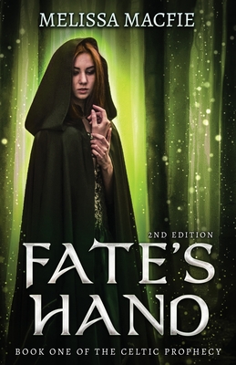 Fate's Hand: Book 1 of the Celtic Prophecy: Book 1 of the Celtic Prophecy - Melissa Macfie