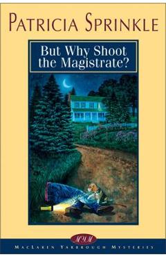 Coperta cărții 'But Why Shoot the Magistrate?: 2 - Patricia Sprinkle'