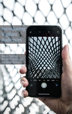 Introducing Vigilant Audiences - Daniel Trottier