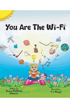 You Are The Wi-Fi - Kasey Matthews Johnson